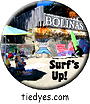 Bolinas Surf's Up! West Marin County, CA Button, Bolinas Surf's Up! West Marin County, CA Pin-Back Badge,  Bolinas Surf's Up! West Marin County, CA Pin