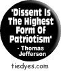 Dissent is the Highest Form of Patriotism Button (Badge, Pin) from Tara Thralls' Tie Dye Designs