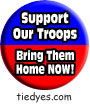 Support Our Troops Bring Them Home Button (Badge, Pin) from Tara Thralls' Tie Dye Designs