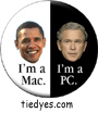 Obama's A Mac, Bush is a  PC Democratic Presidential Button (Pin, Badge) Button