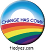 Rainbow Change Has Come Democratic Presidential Button (Pin, Badge) Button