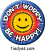 Don't Worry Be Happy Groovy Hippy Pin Badge Button