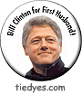 Bill Clinton for First Husband Democratic Political Button Pin Badge