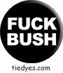 F*ck Bush Button (Badge, Pin) from Tara Thralls' Tie Dye Designs