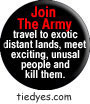 Join The Army Button (Badge, Pin) from Tara Thralls' Tie Dye Designs