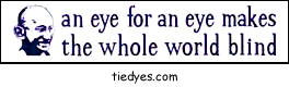 An Eye For An Eye Makes The Whole World Blind Gandhi Political Anti-War Peace Bumper Sticker