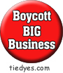 Boycott Big Business Liberal Democratic Political Button (Badge, Pin)